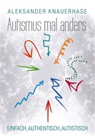 Aleksander Knauerhase - Autismus mal anders