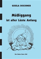 Gisela Dischner - Müßiggang ist aller Lüste Anfang