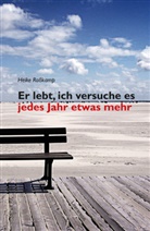 Heike Roßkamp - Er lebt, ich versuche es jedes Jahr etwas mehr