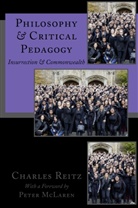 Charles Reitz, Peter McLaren, Michael A. Peters - Philosophy and Critical Pedagogy