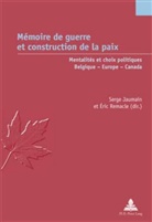 Serge Jaumain, Éric Remacle - Mémoire de guerre et construction de la paix