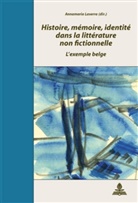 Annamaria Laserra - Histoire, mémoire, identité dans la littérature non fictionnelle