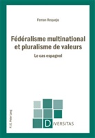 Ferran Requejo - Fédéralisme multinational et pluralisme de valeurs