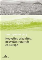 Yves Luginbühl - Nouvelles urbanités, nouvelles ruralités en Europe