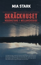 Mia Stark - Skräckhuset någonstans i mellansverige