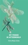 Anna-Maija Usma - My friend in Afterworld