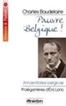 Charle Baudelaire, Charles Baudelaire, Eric Lorio - Pauvre Belgique !