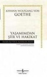 Johann Wolfgang von Goethe - Yasamimdan Siir ve Hakikat