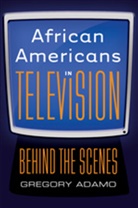 Gregory Adamo - African Americans in Television