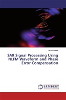 Jamal Saeedi - SAR Signal Processing Using NLFM Waveform and Phase Error Compensation