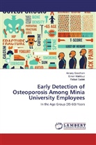 Ema Mahfouz, Eman Mahfouz, Refaat Sadek, Aman Seedhom, Amany Seedhom - Early Detection of Osteoporosis Among Minia University Employees