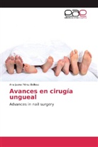 Ana Juana Pérez Belloso - Avances en cirugía ungueal