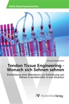 Michael Bayrhammer - Tendon Tissue Engineering - Wonach sich Sehnen sehnen