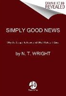 N T Wright, N. T. Wright - Simply Good News
