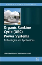 Ennio Macchi, Ennio (Politecnico DI Milano Macchi, Ennio Astolfi Macchi, Marco Astolfi, Astolfi Marco, Ennio Macchi... - Organic Rankine Cycle (Orc) Power Systems