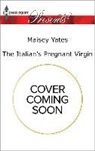 Maisey Yates - The Italian's Pregnant Virgin