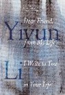 Yiyun Li - Dear Friend, from My Life I Write to You in Your Life