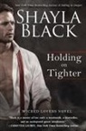 Shayla Black - Holding on Tighter