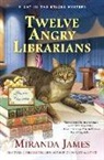 Miranda James - Twelve Angry Librarians
