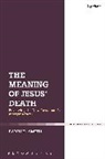 Barry D Smith, Barry D. Smith, Barry D. (Crandall University Smith, Dr Barry D. (Crandall University Smith - The Meaning of Jesus' Death