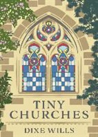 Dixe Wills - Tiny Churches