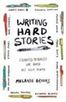 Melanie Brooks - Writing Hard Stories