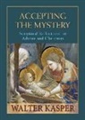 Walter Kasper, Walter Cardinal Kasper - Accepting the Mystery