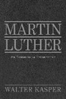 Walter Kasper - Martin Luther