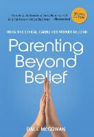 Mcgowan, Dale Mcgowan - Parenting Beyond Belief On Raising Ethical, Caring Kids Without Religion