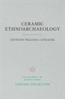 William A. (EDT) Longacre, William A Longacre, William A. Longacre - Ceramic Ethnoarchaeology