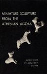 Dorothy B. Thompson - Miniature Sculpture from the Athenian Agora