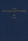 Martha T Roth, Martha T. Roth, A Leo Oppenheim, A. Leo Oppenheim, Erica Reiner - Assyrian Dictionary of the Oriental Institute of the University of Chicago, Volume 1, A, Part 2