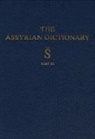 Martha T Roth, Martha T. Roth, Martha T Roth, Martha T. Roth - Assyrian Dictionary of the Oriental Institute of the University of Chicago, Volume 17, S, Part 3
