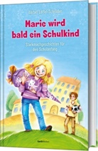 Bärbel Löffel-Schröder, Irina Kleinmann - Marie wird bald ein Schulkind