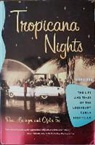 Ofelia Fox, Rosa Lowinger - Tropicana Nights: The Life and Times of the Legendary Cuban Nightclub