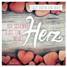 Daisy Gräfin von Arnim, Daisy von (Gräfin) Arnim, Daisy von Arnim - Ich schenke euch ein neues Herz