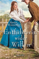 Karen Witemeyer - Entführerin wider Willen