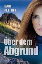 Dani Pettrey - Über dem Abgrund