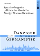 Jan Sikora - Sprechhandlungen im publizistischen Material der "Danziger Neuesten Nachrichten"