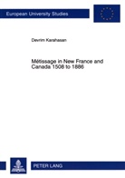 Devrim Karahasan - Métissage in New France and Canada 1508 to 1886