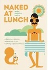 Mark Haskell Smith, Smith Mark Haskell - Naked at Lunch