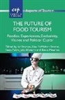 Ian Yeoman, Julia Albrecht, Julia N Albrecht, Julia N. Albrecht, Kevin Fields, Una McMahon-Beattie... - The Future of Food Tourism
