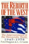 Peter Duignan, Duignan Peter, L. H. Gann, Lewis Gann, Lewis H Gann, Lewis H. Gann... - The Rebirth of the West