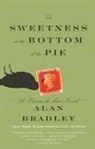 Alan Bradley - The Sweetness at the Bottom of the Pie: A Flavia de Luce Mystery