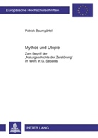 Patrick Baumgärtel - Mythos und Utopie