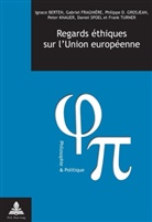 Ignace Berten, Gabriel Fragnière, Philippe D. Grosjean, Peter Knauer - Regards éthiques sur l'Union européenne