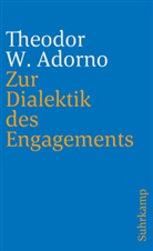 Theodor W Adorno, Theodor W. Adorno - Zur Dialektik des Engagements