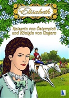 Rudolf Schuppler - Elisabeth - Kaiserin von Österreich und Königin von Ungarn