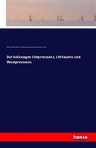 Jodocus D Temme, Jodocus Donatus Hubertus Temme, Wilhelm J. A. von Tettau, Wilhelm Johann Albert von Tettau, Wilhelm von Tettau, Wilhelm Johann Alber von Tettau... - Die Volkssagen Ostpreussens, Litthauens und Westpreussens