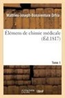Mathieu-Joseph-Bonaventure Orfila, Orfila-M-J-B - Elemens de chimie medicale. tome 1
